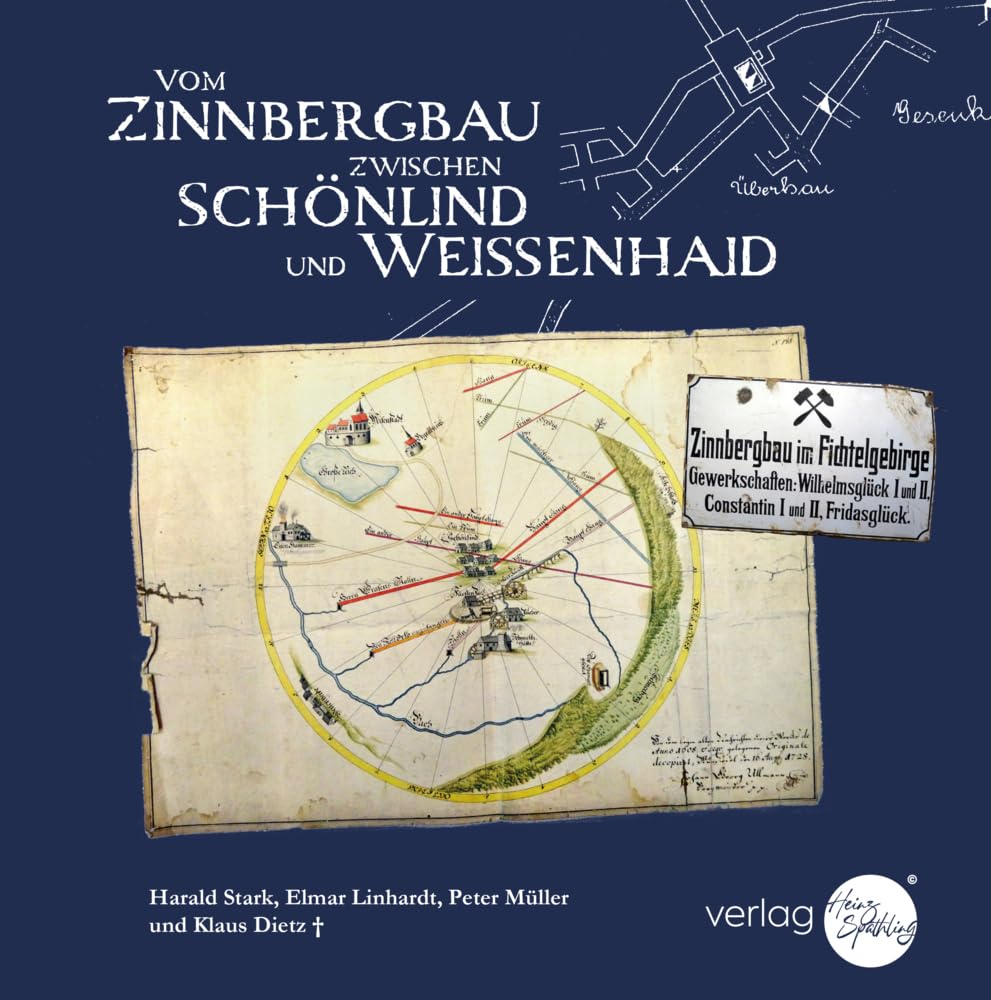 Vom Zinnbergbau zwischen Schönlind und Weissenhaid: Zinnbergbau im Fichtelgebirge Business & Technology