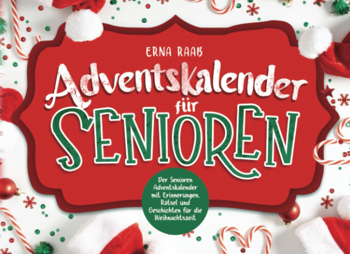 Adventskalender für Senioren: Der Senioren Adventskalender mit Erinnerungen, Rätsel und Geschichten für die Weihnachtszeit book