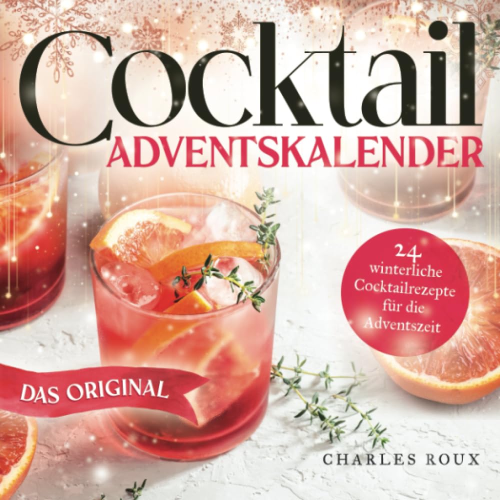 Cocktail Adventskalender: 24 winterliche Cocktailrezepte für die Adventszeit book