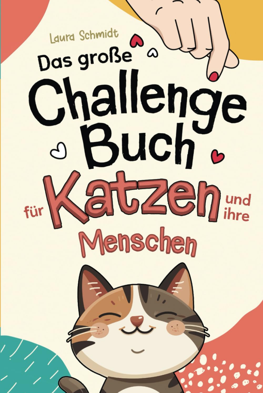 Das große Challenge-Buch für Katzen und ihre Menschen: Liebevolle und Kreative Aufgaben für deine Katze und dich, die die Bindung stärken und das Wohlbefinden fördern | Geschenk für Katzenliebhaber Pets