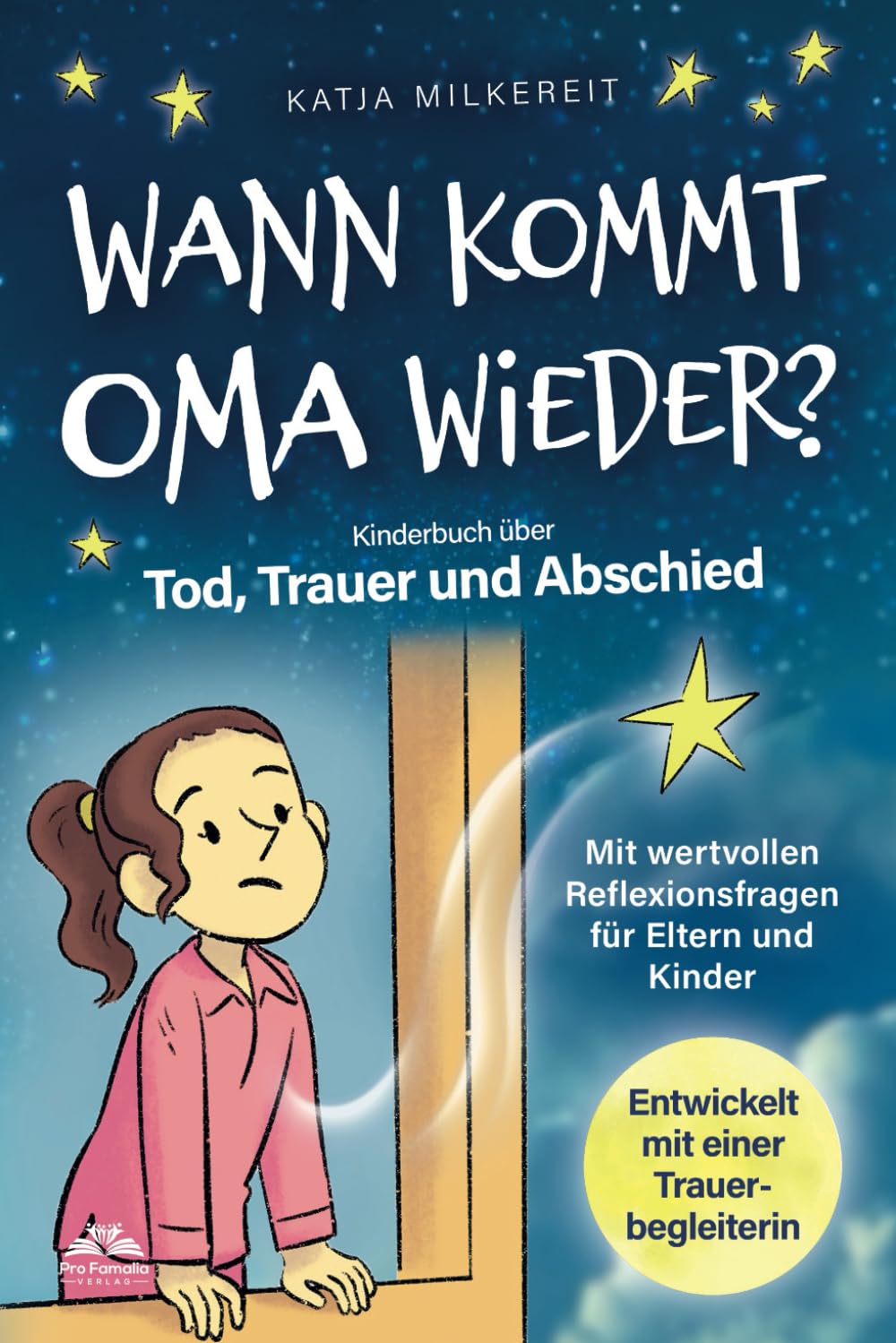Wann kommt Oma wieder? Kinderbuch über Tod, Trauer und Abschied mit wertvollen Reflexionsfragen für Eltern und Kinder entwickelt mit einer Trauerbegleiterin Death & Mourning