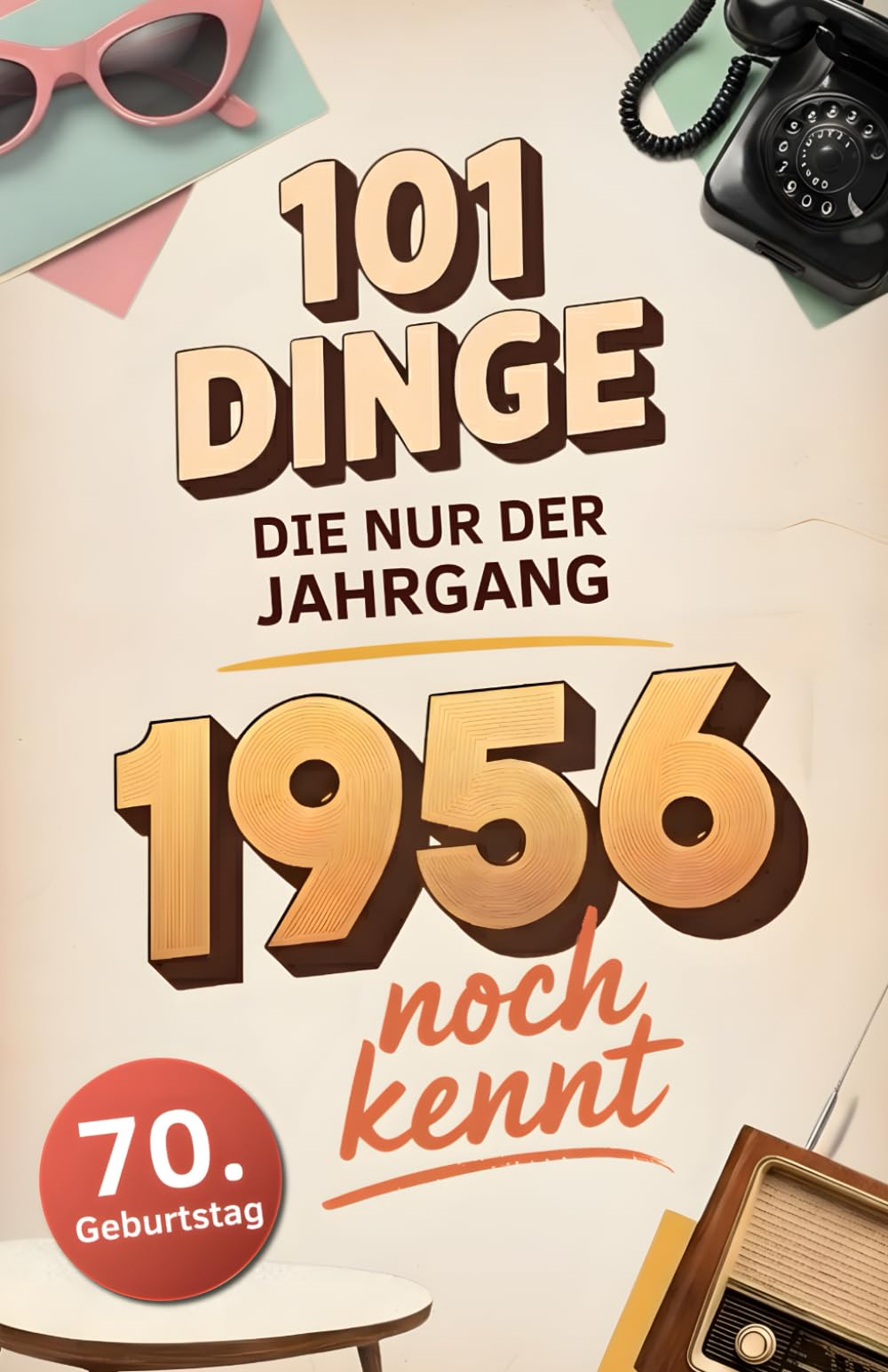 101 Dinge, die nur der Jahrgang 1956 noch kennt Lifestyle