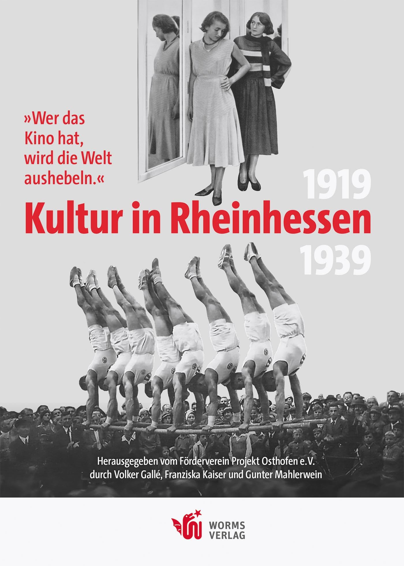 "Wer das Kino hat, wird die Welt aushebeln." - Kultur in Rheinhessen 1919 bis 1939 German history