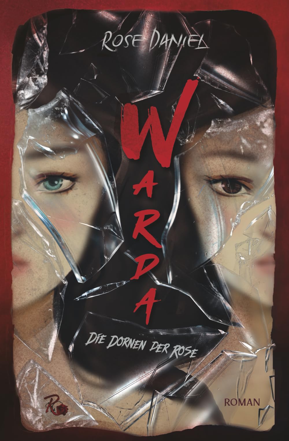 WARDA - Die Dornen der Rose: Roman: Zeitgenössisches Liebesdrama Drama
