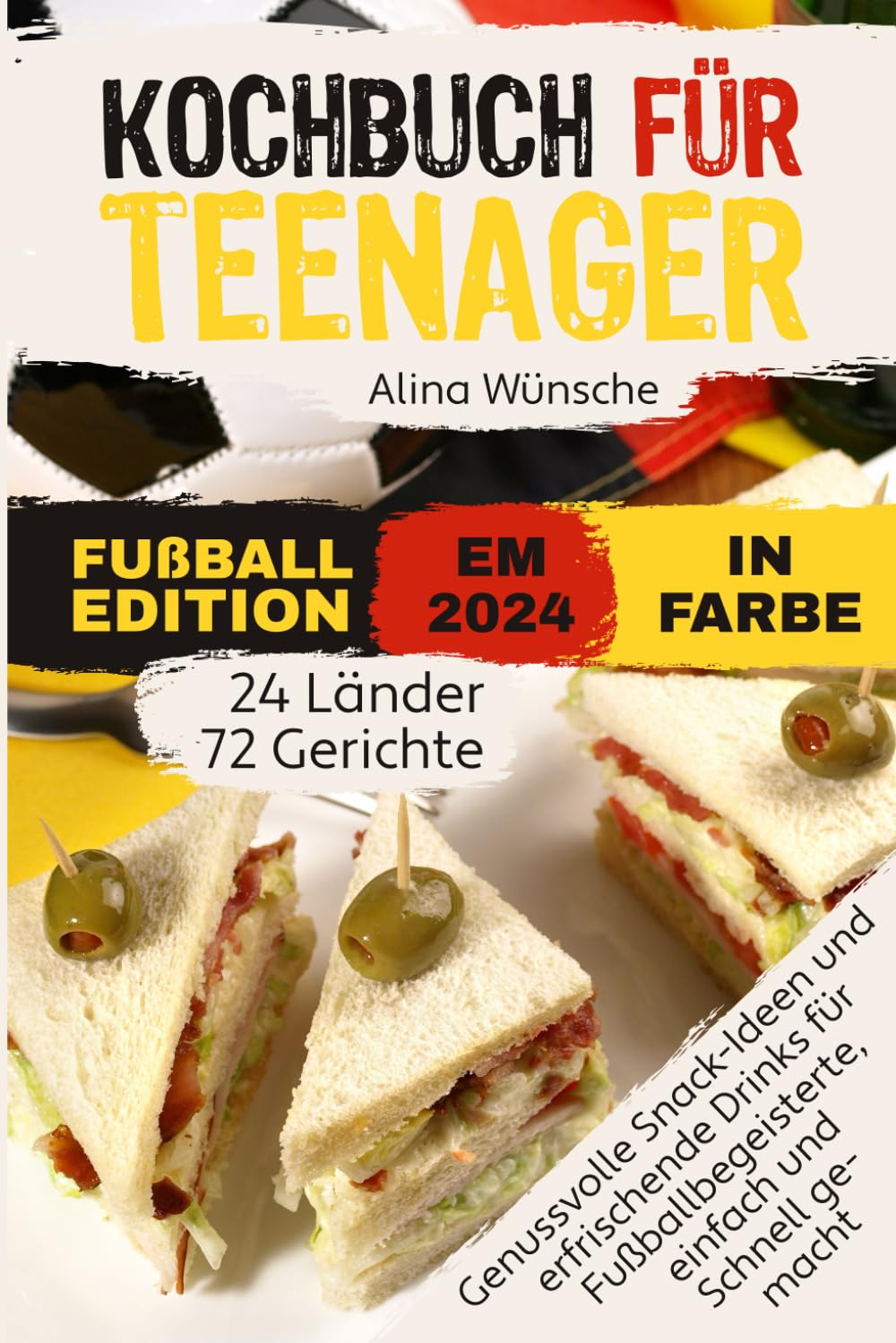 Kochbuch für Teenager - Fußball Edition in Farbe: Genussvolle Snack-Ideen und erfrischende Drinks für Fußballbegeisterte, einfach und schnell gemacht Parents & Children