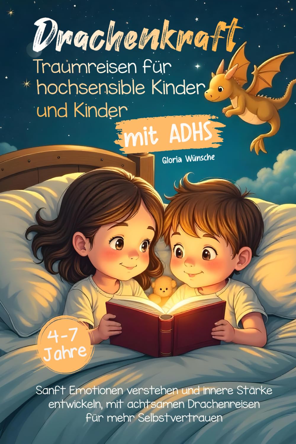 Drachenkraft: Traumreisen für hochsensible Kinder und Kinder mit ADHS – Sanft Emotionen verstehen und innere Stärke entwickeln, mit achtsamen Drachenreisen für mehr Selbstvertrauen (4-7 Jahre) Non-fiction