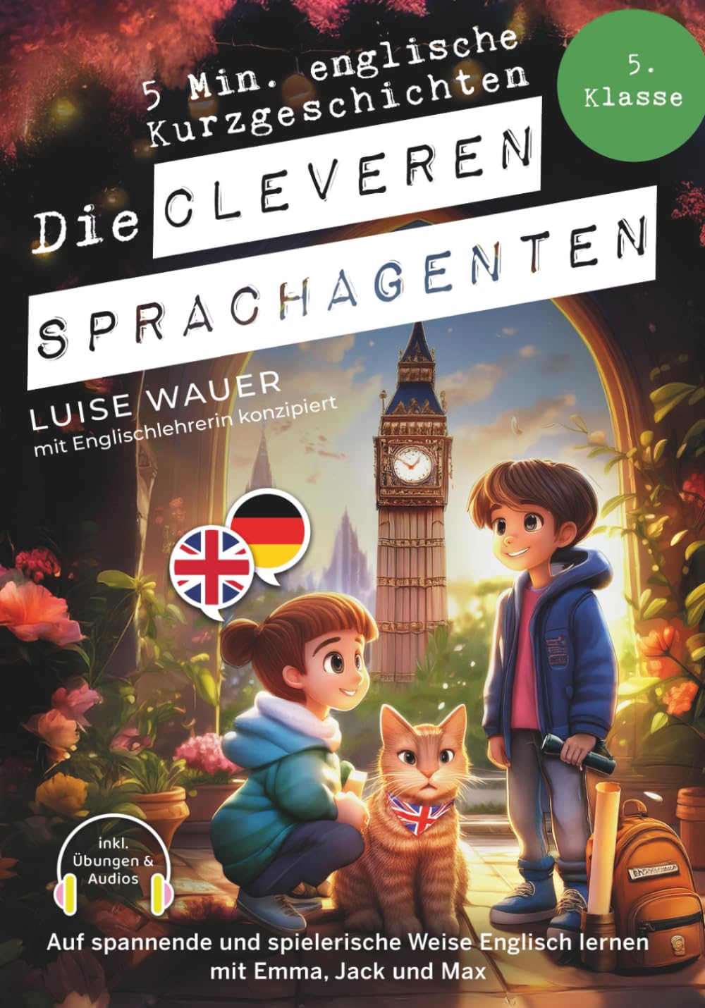 Die cleveren Sprachagenten: 5 Minuten englische Kurzgeschichten für die 5. Klasse Study Guides