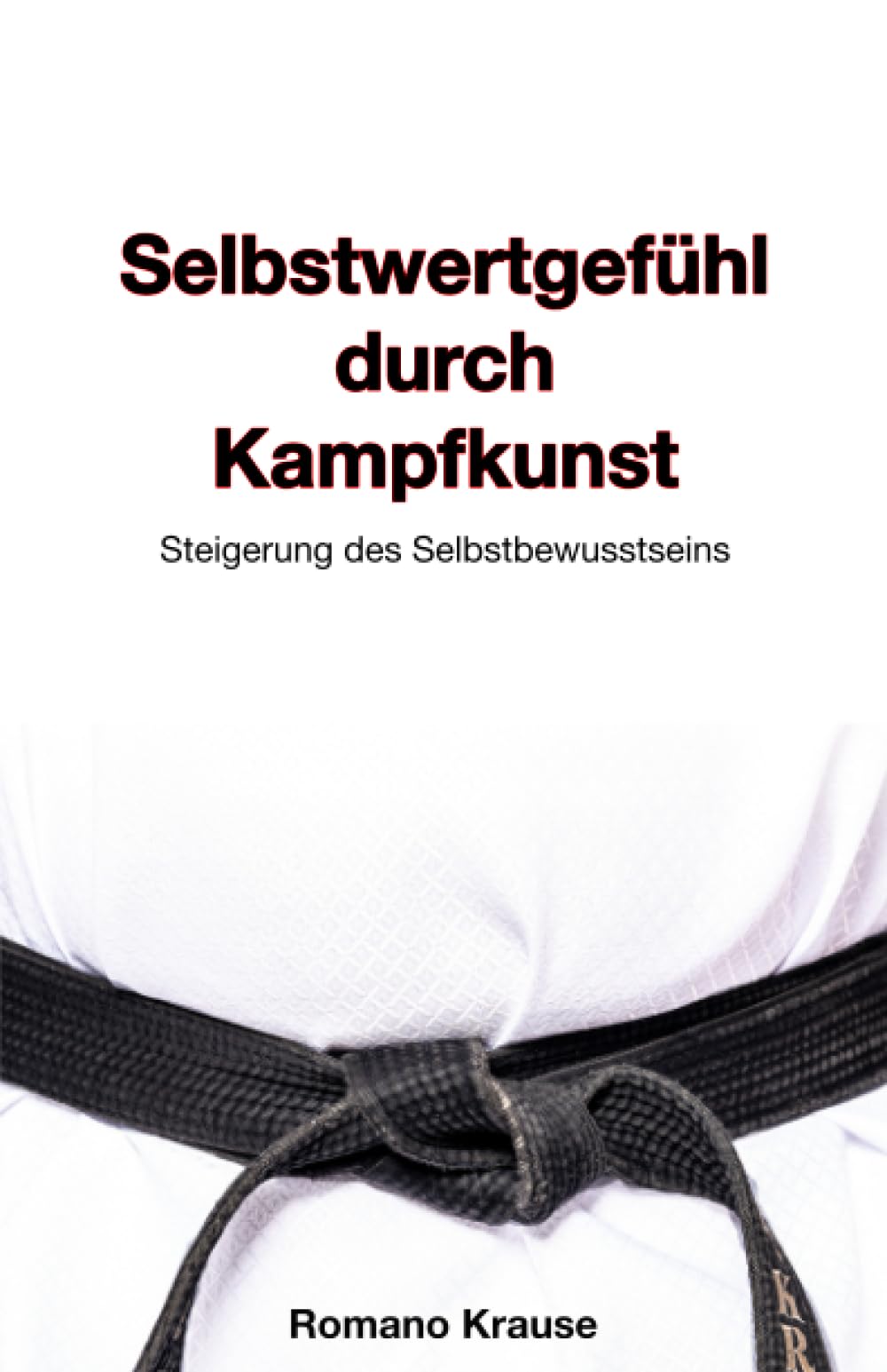 Selbstwertgefühl durch Kampfkunst: Steigerung des Selbstbewusstseins Leisure & Fun