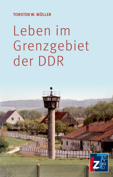 Leben im Grenzgebiet der DDR German history