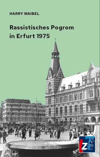 Rassistisches Pogrom in Erfurt 1975 Politics & History