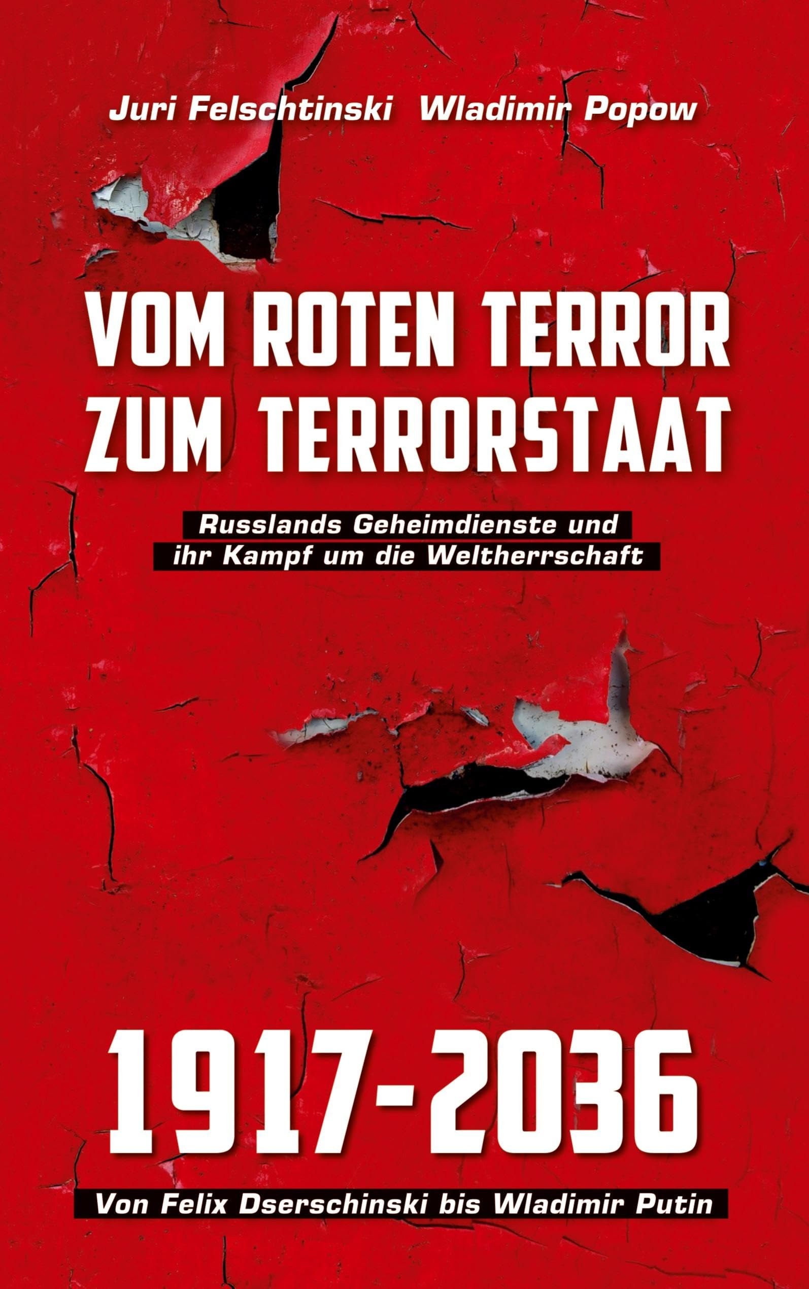 Vom roten Terror zum Terrorstaat: Russlands Geheimdienste und ihr Kampf um die Weltherrschaft Politics & History