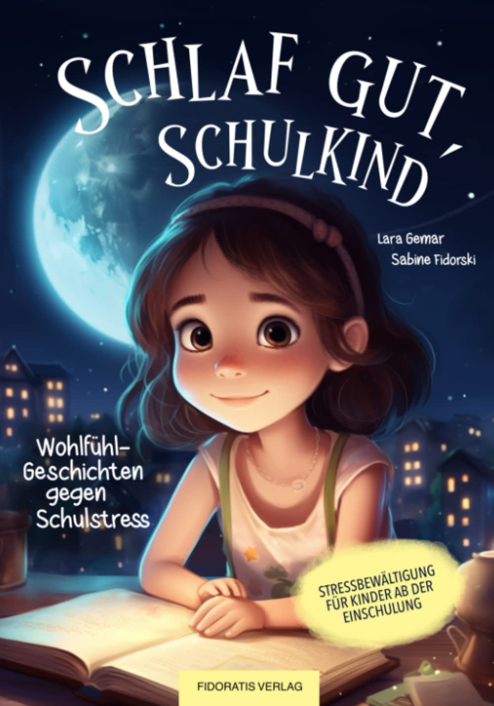 Schlaf gut, Schulkind - Wohlfühl-Geschichten gegen Schulstress - Stressbewältigung für Kinder ab der Einschulung Parents & Children