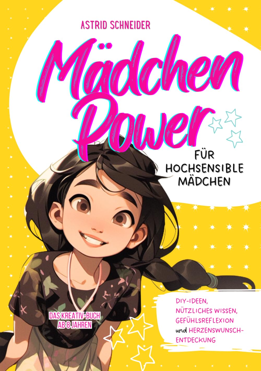 Mädchen Power: Das Kreativ-Buch für hochsensible Mädchen ab 8 Jahren: Für mehr Selbstbewusstsein: Reflexion, Selbstliebe, Tipps, DIY-Ideen, nützliches ... Empathiekarten-Download (Sensible Seelen) Contemporary literature