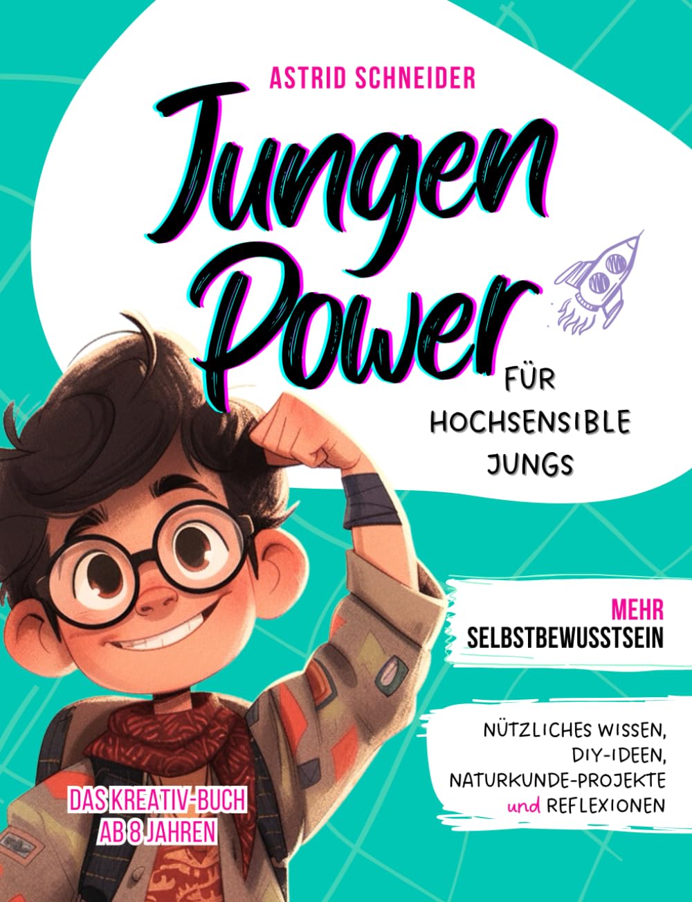 Jungen Power: Das Kreativ-Buch für hochsensible Jungen ab 8 Jahren: Nützliches Wissen, Reflexion, Selbstliebe-Tipps, DIY-Ideen. Inkl. Empathiekarten-Download. (Sensible Seelen) Essays & Short Stories