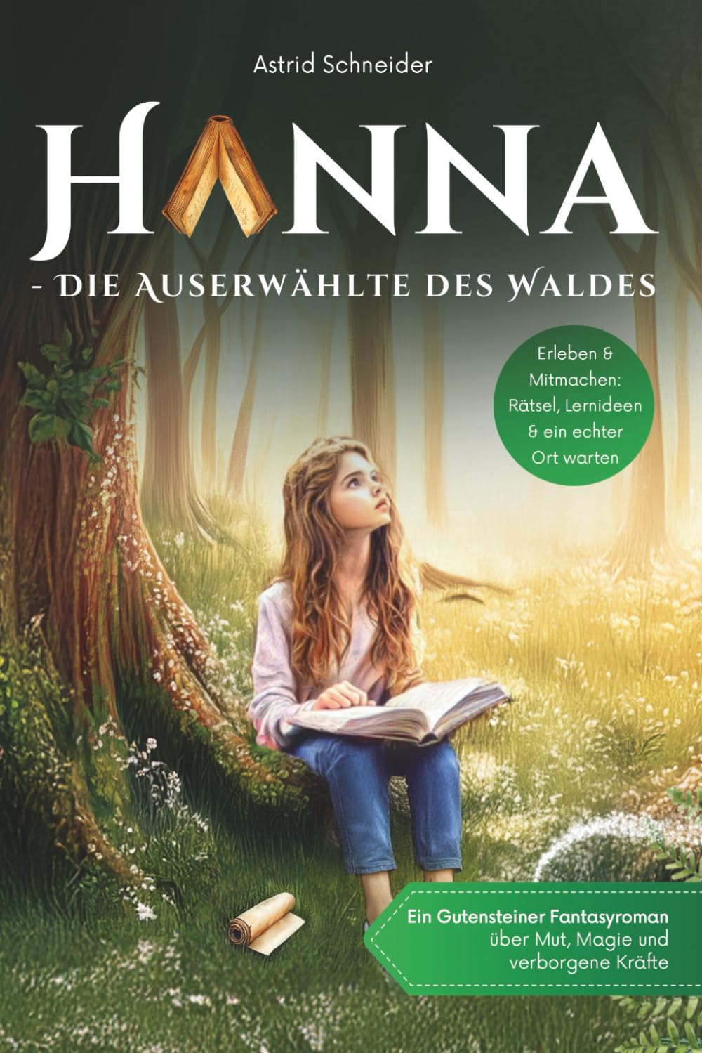 Hanna – Die Auserwählte des Waldes: Ein Gutensteiner Fantasyroman ab 10 über Mut, Magie & die Kraft der Natur: Tipps & Extras: Rätsel, Unterrichtsideen & echter Schauplatz. Non-fiction