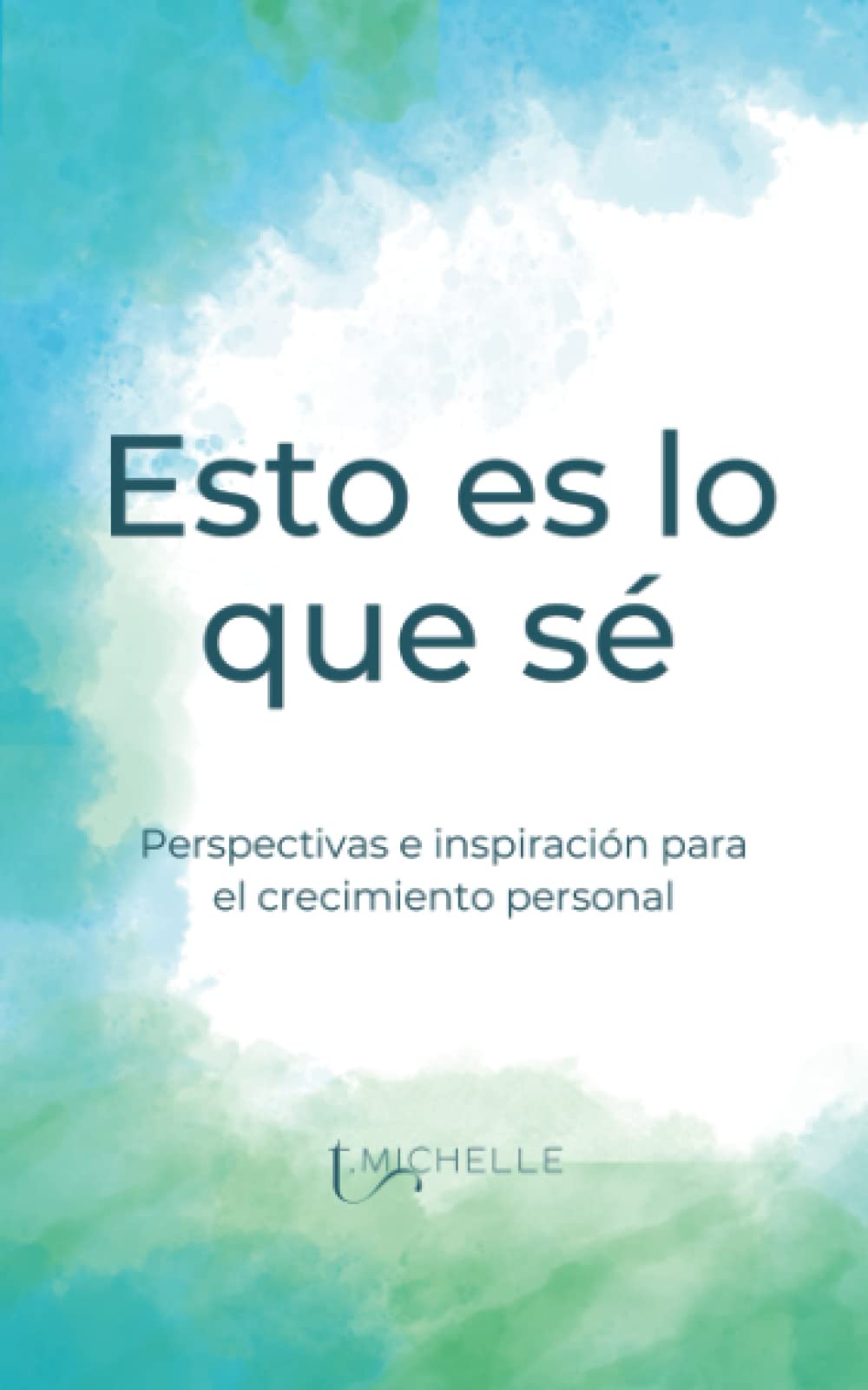 Esto es lo que sé: Percepciones e Inspiración para el Crecimiento Persona Lifestyle