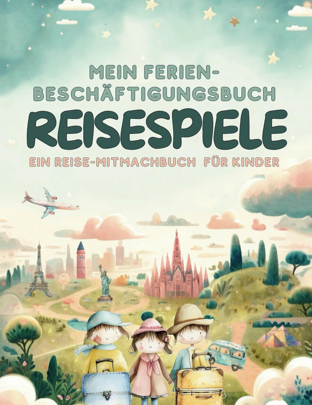 Mein Ferien-Beschäftigungsbuch: Ein Reise-Mitmachbuch für Kinder (Reisespiele und Beschäftigung für Autofahrt, Flugzeug und Zug) Non-fiction