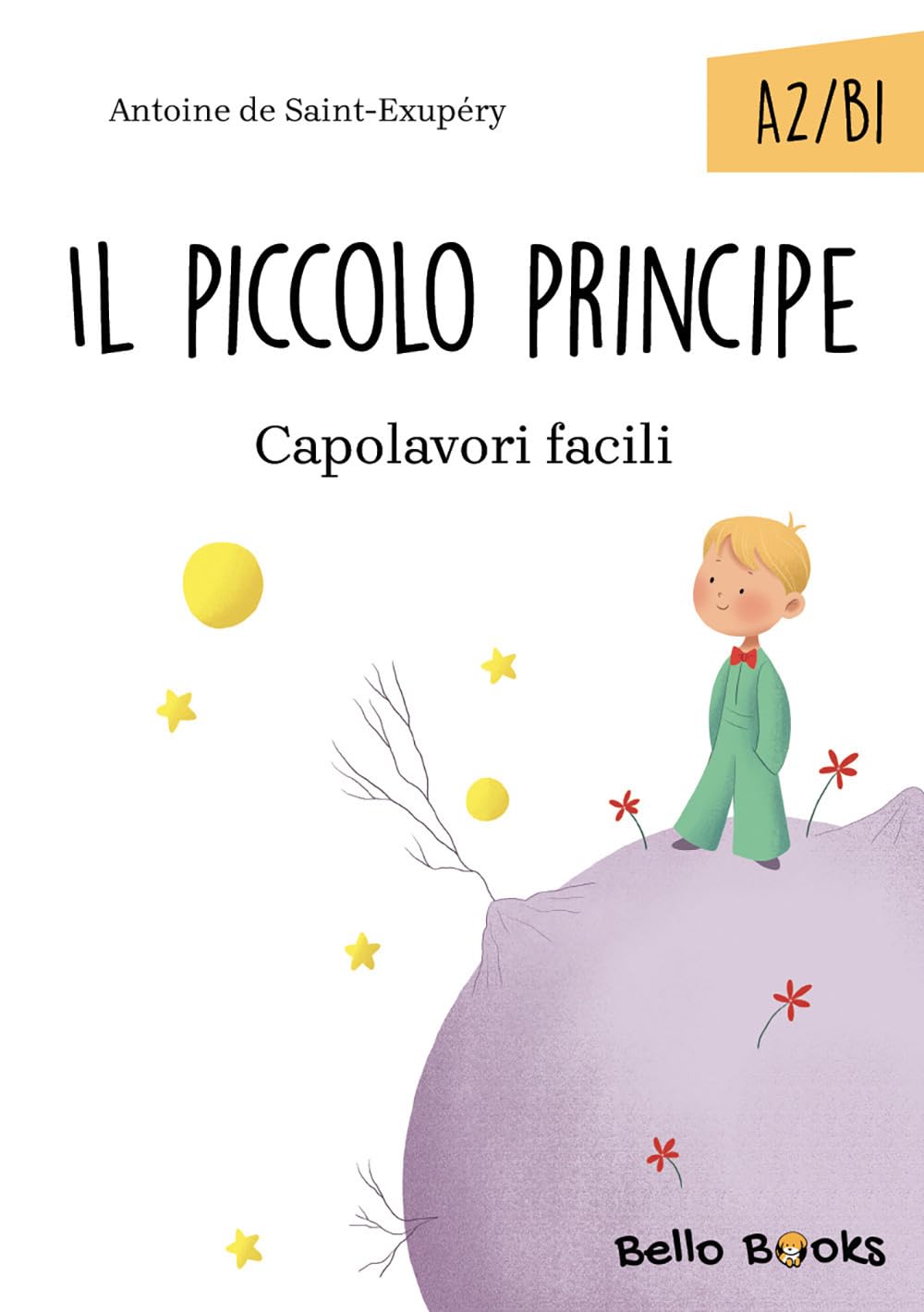 Il Piccolo Principe (A2/B1): Lektüre auf Italienisch für Lernende (Capolavori facili) Contemporary literature