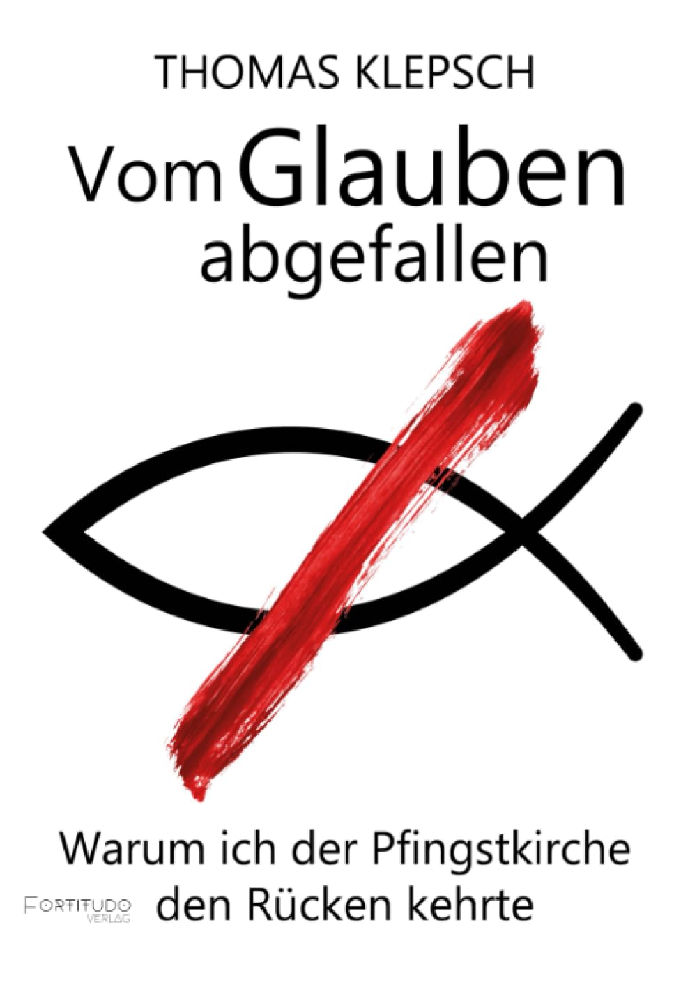 Vom Glauben abgefallen: Warum ich der Pfingstkirche den Rücken kehrte: Warum ich der Pfingstkirche den Rcken kehrte Leisure, Home & Garden