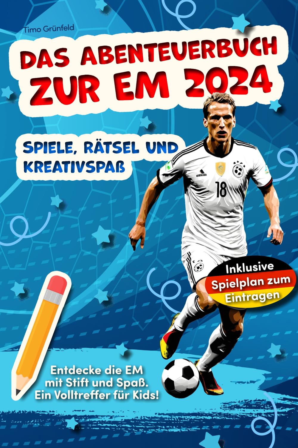 Das Abenteuerbuch zur EM 2024: Spiele, Rätsel und Kreativspaß für junge Fußballfans book