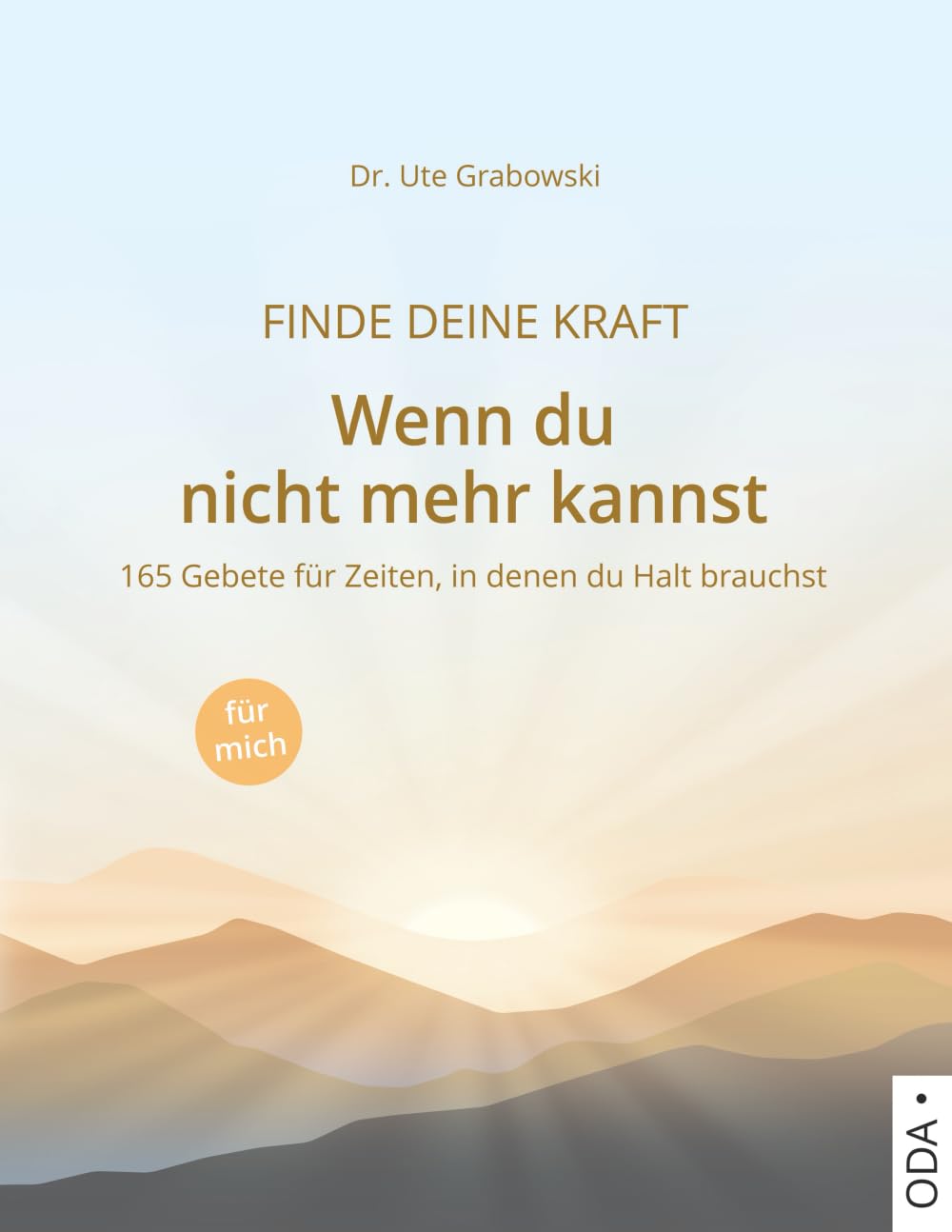 Finde deine Kraft - Wenn du nicht mehr kannst: 165 fertige Gebete zum Aufschlagen und Laut-Beten | im großen A4-Format | für Zeiten, in denen du Halt brauchst Health, Nutrition & Fitness