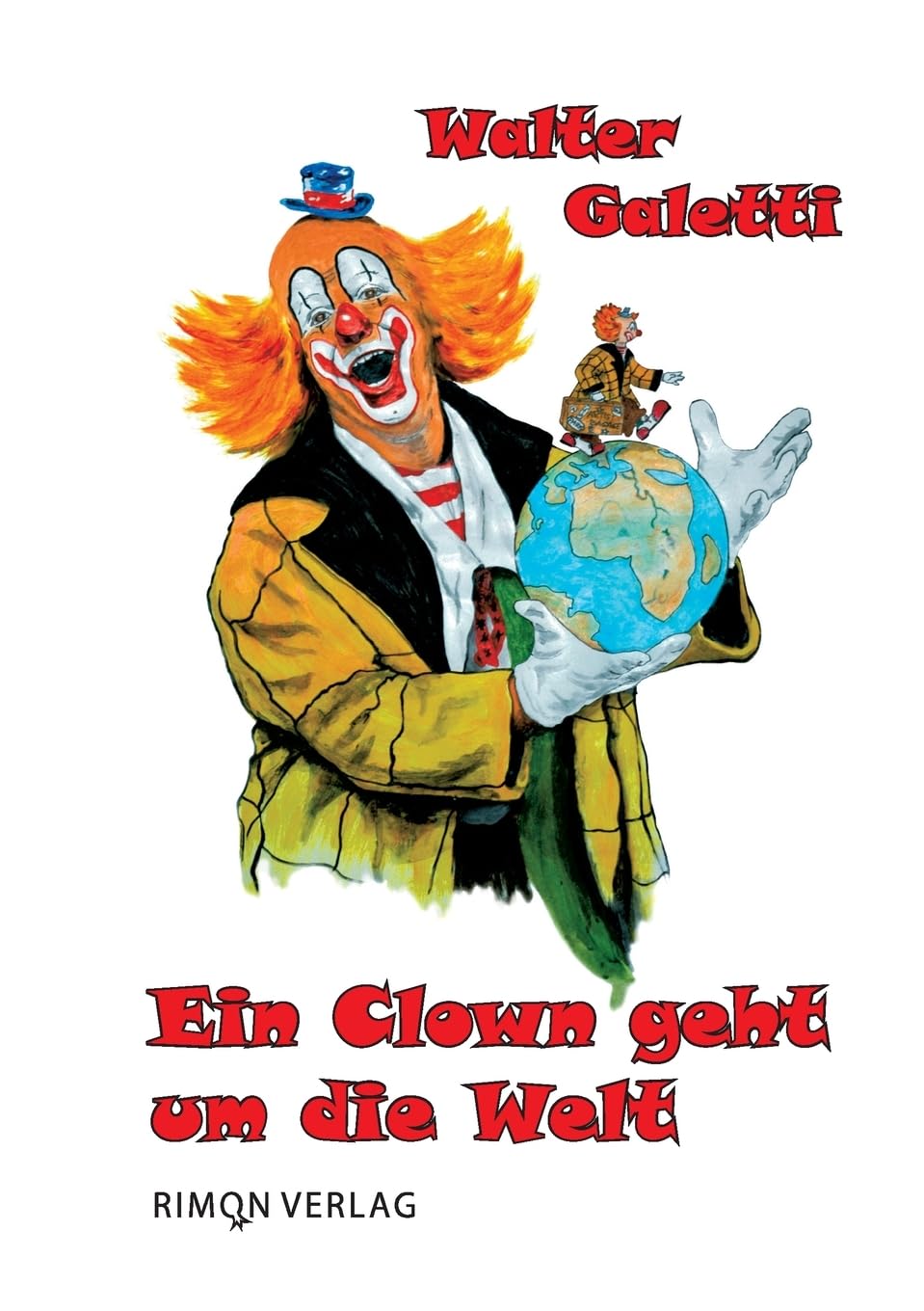 Ein Clown geht um die Welt: Autobiografie Art & Literature
