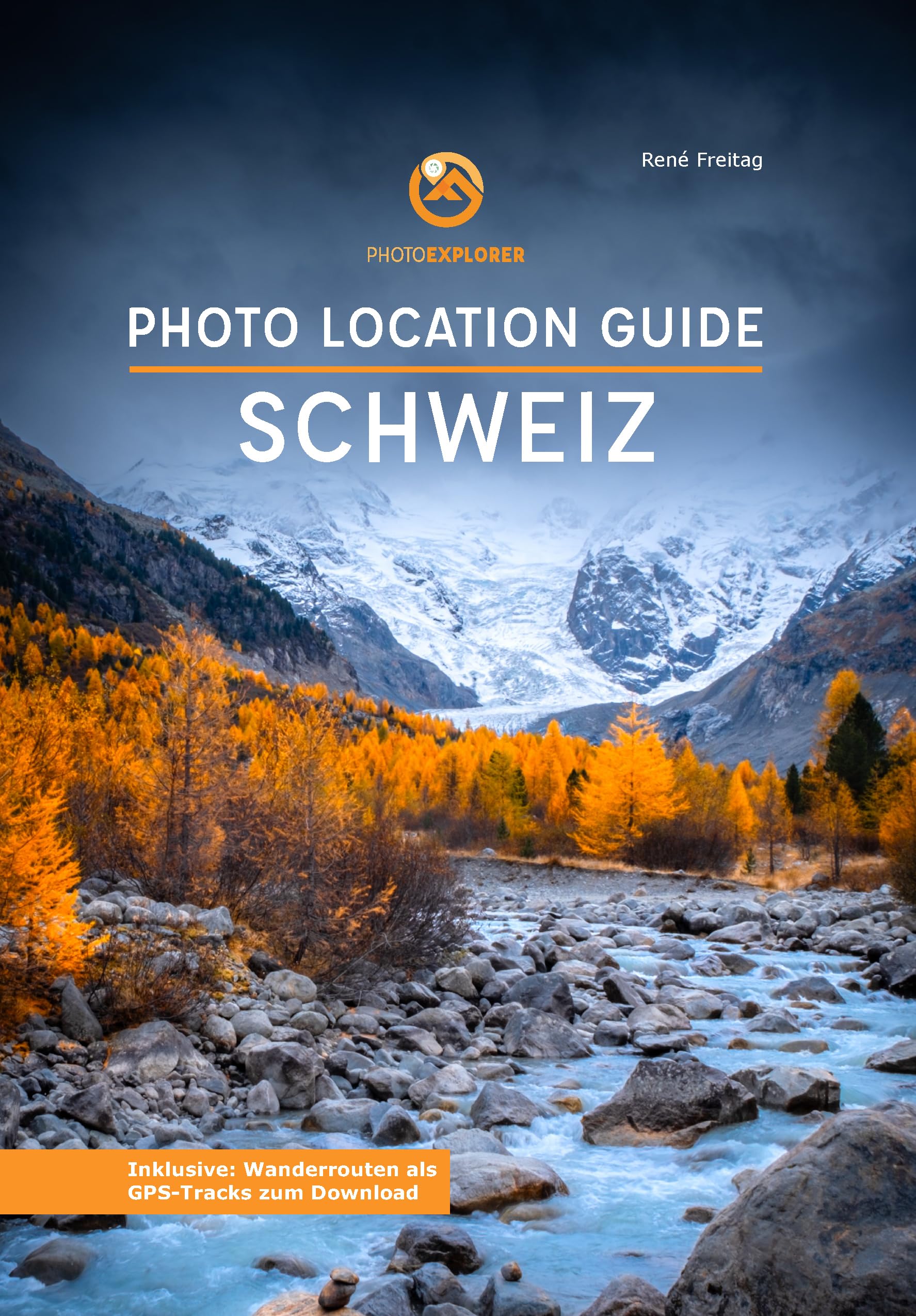 Foto Reiseführer Schweiz: Photo Location Guide: Fotografiere die besten Fotospots der Schweiz (Photo Explorer Location Guides: Die Fotoreiseführer) Nature & Animals
