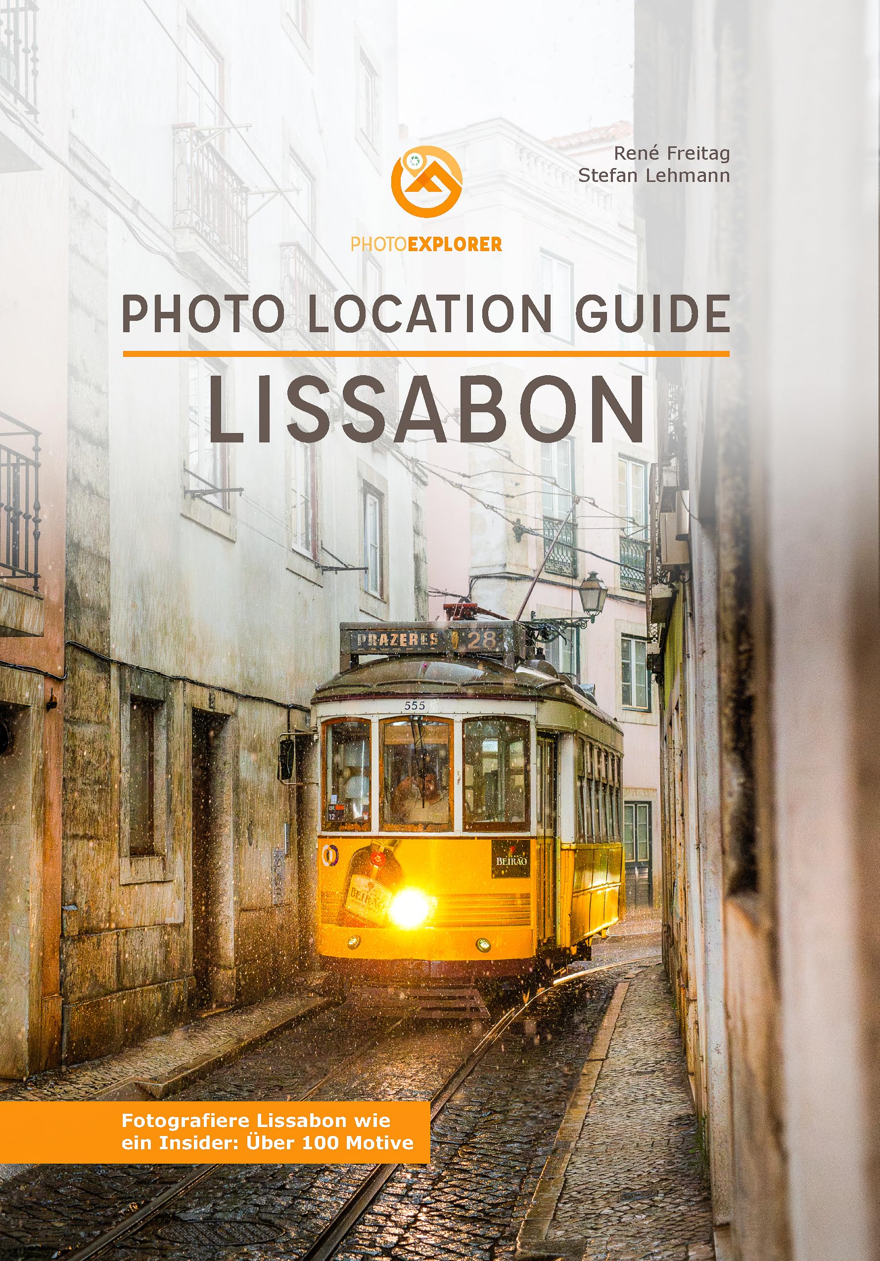 Foto Reiseführer Lissabon - Photo Location Guide: Fotografiere die besten Fotospots in Lissabon (Photo Explorer Location Guides: Die Fotoreiseführer) Photography