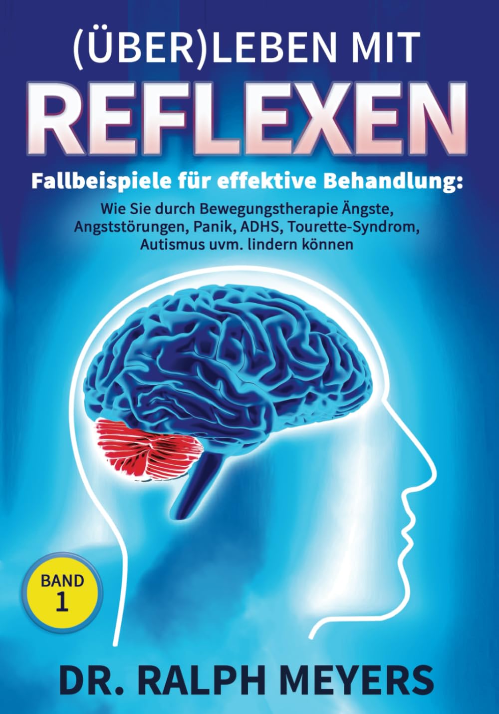 (Über)Leben mit Reflexen – Fallbeispiele für effektive Bewegungstherapie: Wie Sie durch Bewegungstherapie Ängste, Angststörungen, Panik, ADHS, Tourette-Syndrom, Autismus uvm. behandeln Health, Nutrition & Fitness