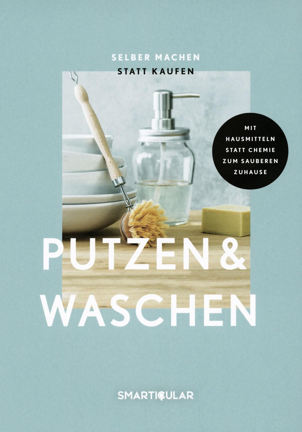 Selber machen statt kaufen - Putzen & Waschen Hobbies & Crafts
