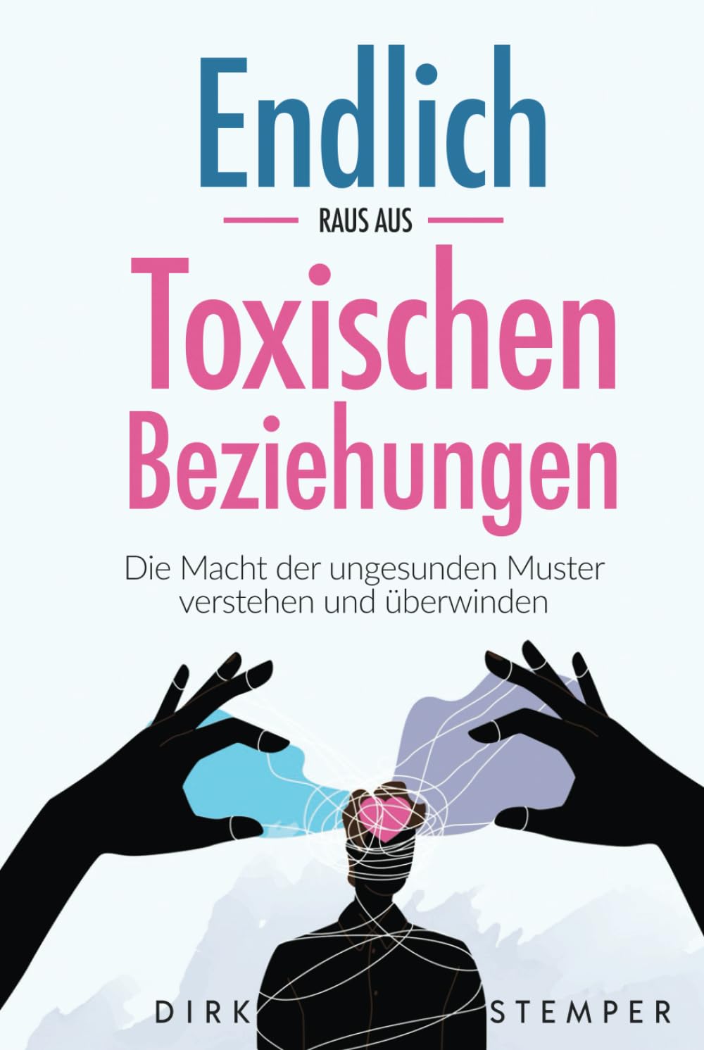 Endlich raus aus toxischen Beziehungen: Die Macht der ungesunden Muster verstehen und überwinden (Psychologie im Alltag: Die Workbook-Serie) Health, Nutrition & Fitness