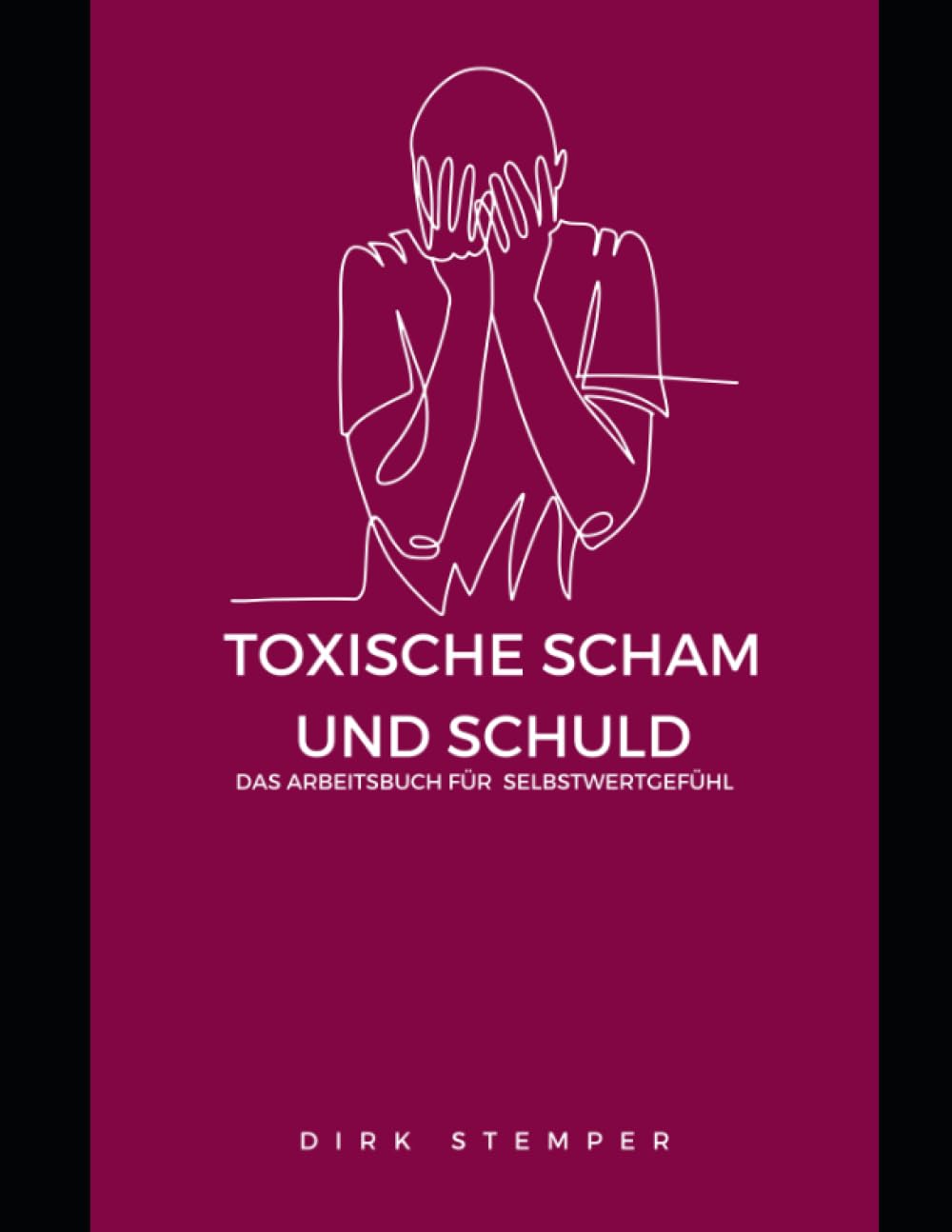 TOXISCHE SCHULD UND SCHAM: Das Arbeitsbuch für Selbstwertgefühl (Psychologie im Alltag: Die Workbook-Serie) Lifestyle
