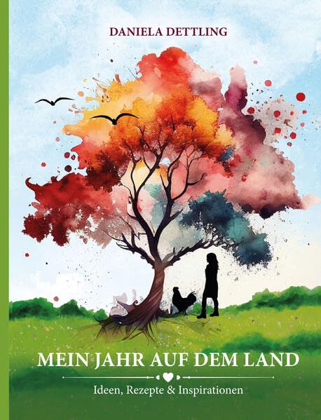 Mein Jahr auf dem Land: Ideen, Rezepte & Inspirationen Garden & Plants