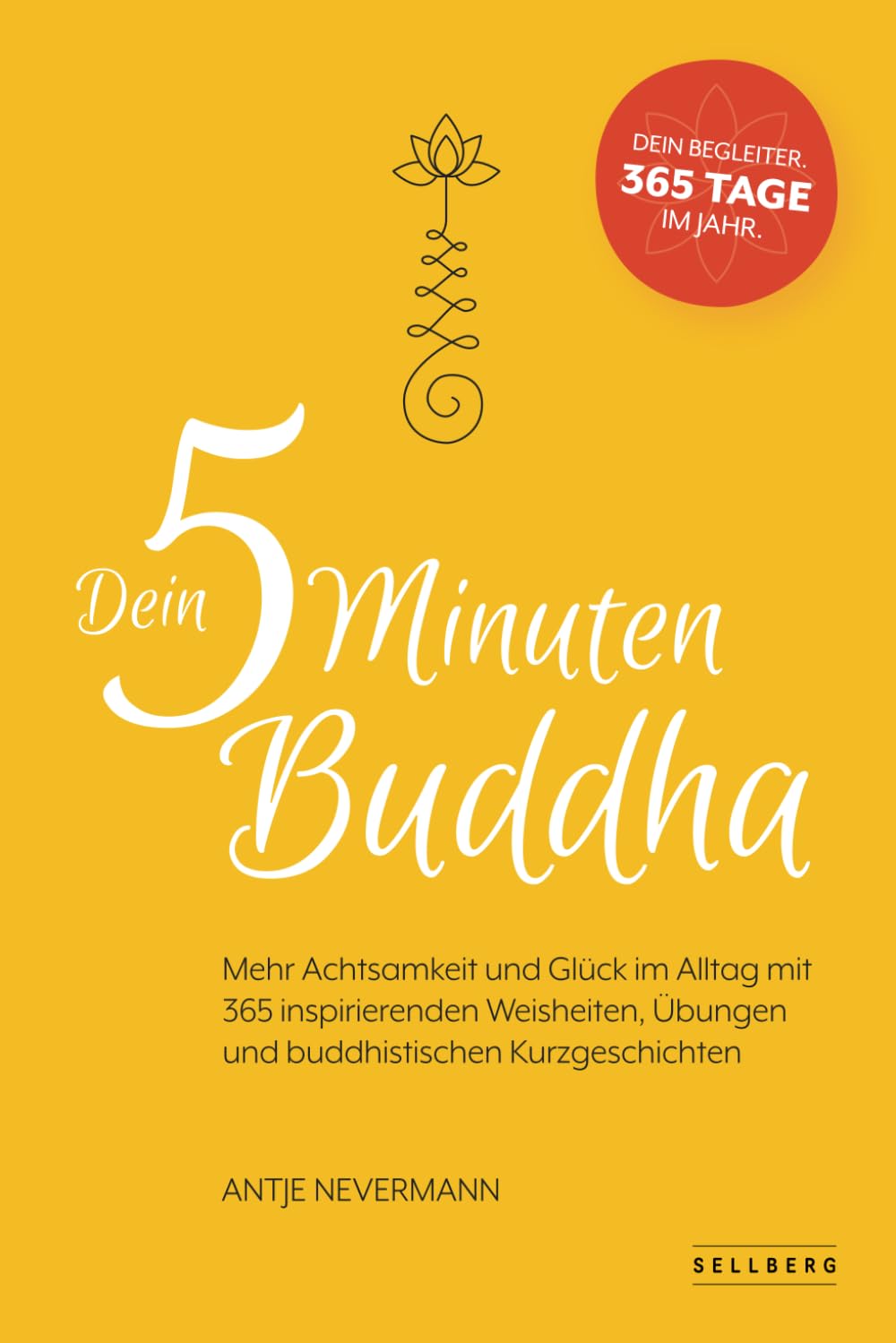 Dein 5-Minuten-Buddha: Mehr Achtsamkeit und Glück im Alltag mit 365 inspirierende Weisheiten, Übungen und buddhistischen Kurzgeschichten Politics & History