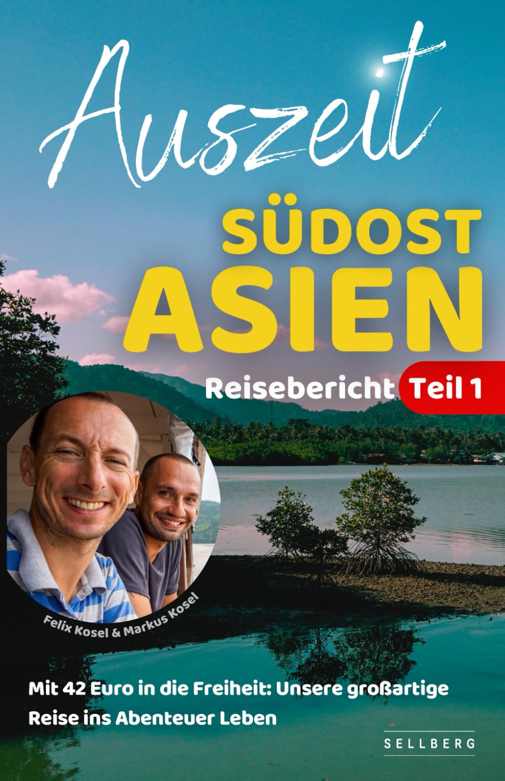Auszeit Südostasien - Mit 42 Euro in die Freiheit: Unsere großartige Reise ins Abenteuer Leben | Reisebericht Teil 1 Manga