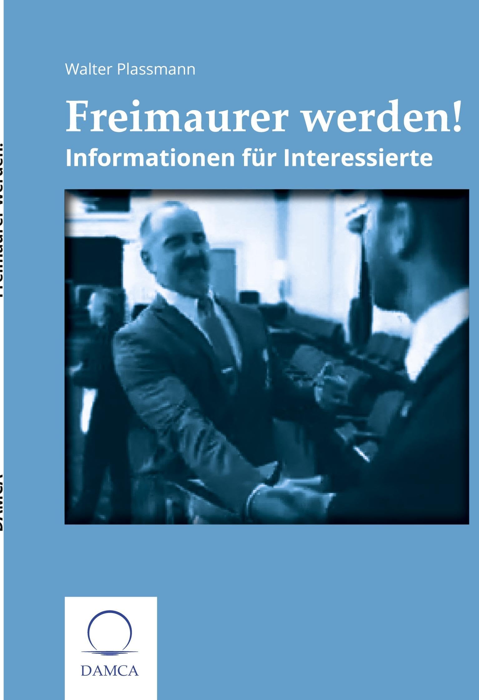 Freimaurer werden!: Informationen für Interessierte Philosophy