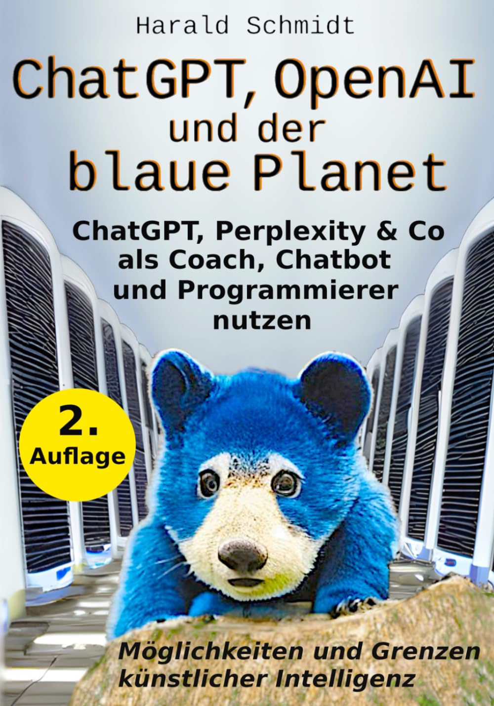 ChatGPT, OpenAI und der blaue Planet: ChatGPT, Perplexity & KI verstehen - KI-Sprachmodelle als Coach, Programmierer und Chatbot - Möglichkeiten und ... und Grenzen künstlicher Intelligenz Computer Science