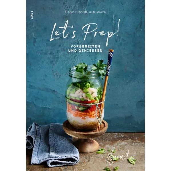 Fitgemixt „Let’s Prep“ Meal-Prep-Kochbuch – über 40 gesunde Rezepte mit dem Thermomix® | glutenfrei, eiweißreich & ohne Zucker | Kochbuch passend für Thermomix® TM5, TM6, TM7 & mehr* Leisure, Home & Garden