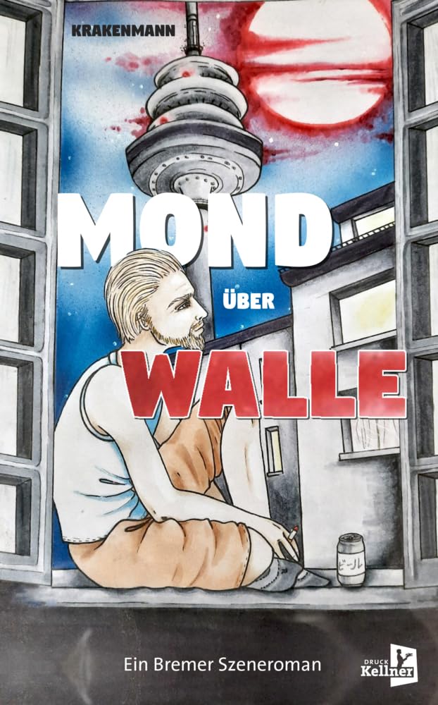 Mond über Walle: Ein Bremer Szeneroman Contemporary literature