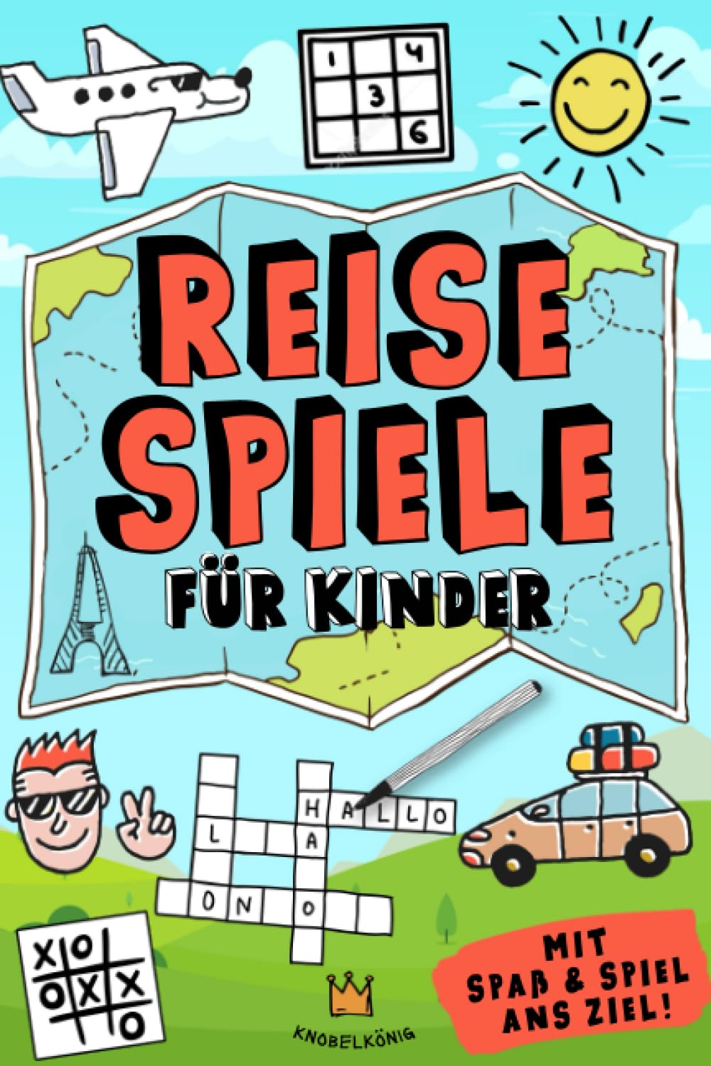 Reisespiele für Kinder: Mit Spaß und Spiel ans Ziel - Kreative Beschäftigung während der Autofahrt, im Flugzeug und im Zug (Reisespiele ab 8 Jahre, Band 1) Travel Guides