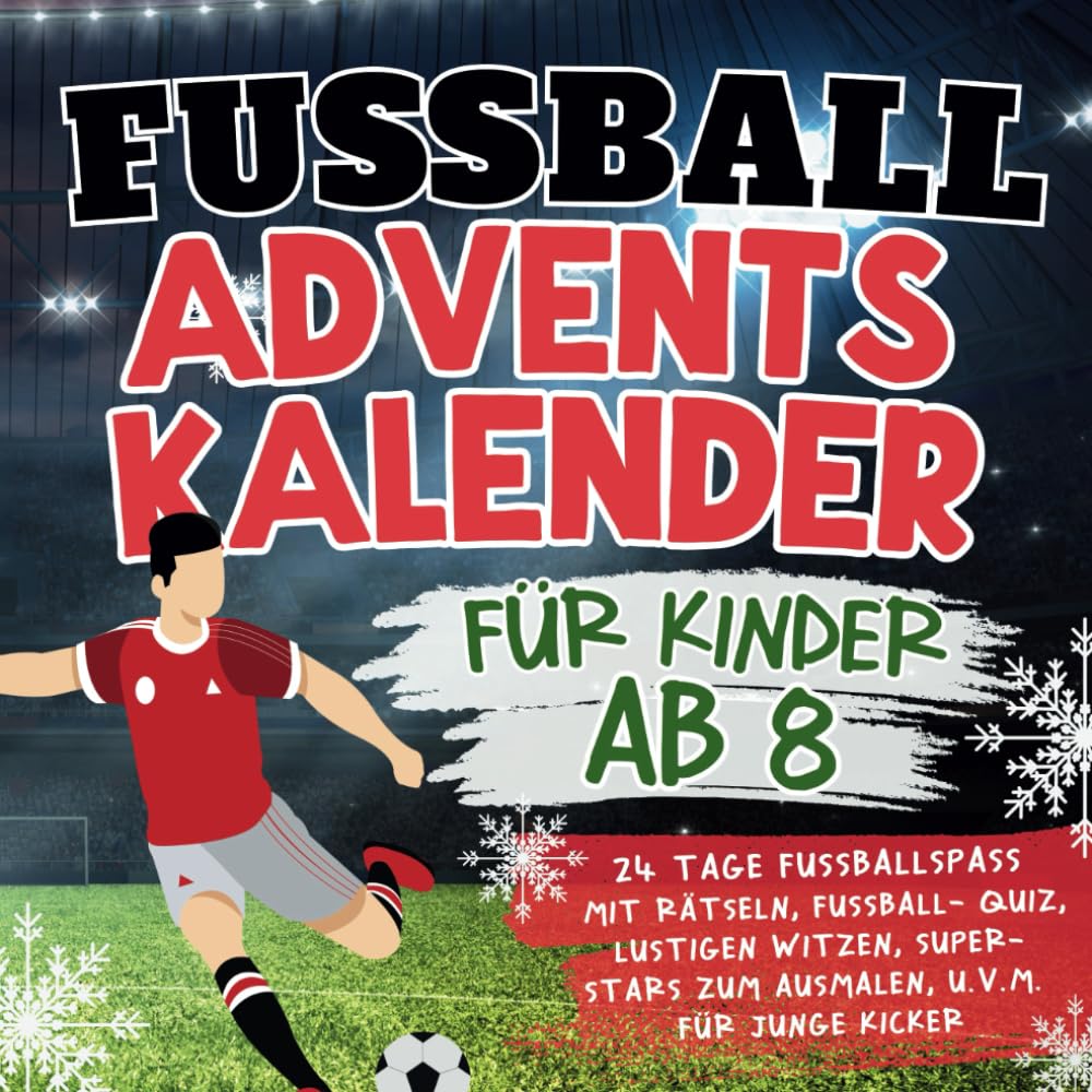 Fussball Adventskalender für Kinder ab 8: 24 Tage Fußballspaß mit Rätseln, Fußball-Quiz, lustigen Witzen, Super-Stars zum Ausmalen, u.v.m. für junge Kicker (Fußball Geschenke für Jungs, Band 1) Lifestyle