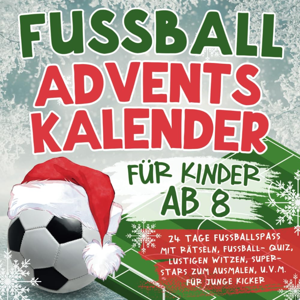 Fussball Adventskalender für Kinder ab 8: 24 Tage Fußballspaß mit Rätseln, Fußball-Quiz, lustigen Witzen, Super-Stars zum Ausmalen, u.v.m. für junge Kicker Lifestyle