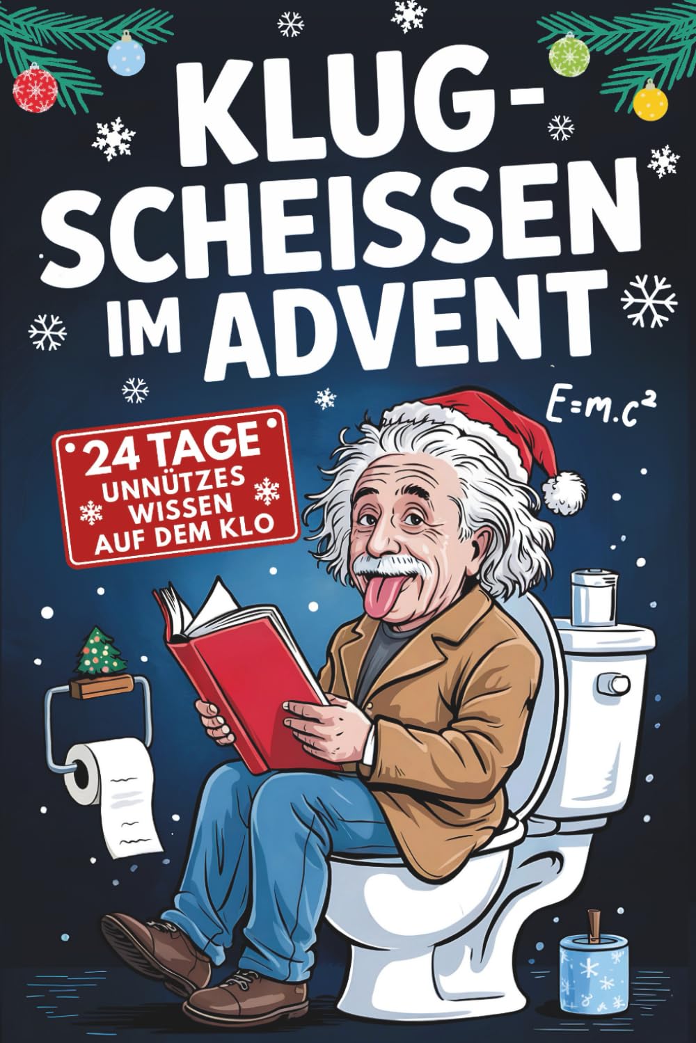 Klugscheißen im Advent: 24 Tage unnützes Wissen auf dem Klo: Adventskalender mit Fun Facts & Rätseln rund um die Toilette - Perfektes Geschenk für Männer & Frauen book