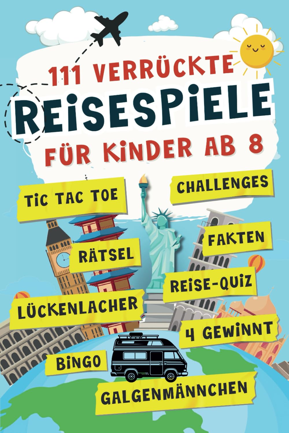 111 verrückte Reisespiele für Kinder ab 8 Jahren: Das Anti-Langeweile-Buch voller Rätsel, Spiele, Challenges und mehr - Tolle Beschäftigung für Autofahrt, Flugzeug & Zug Travel Guides