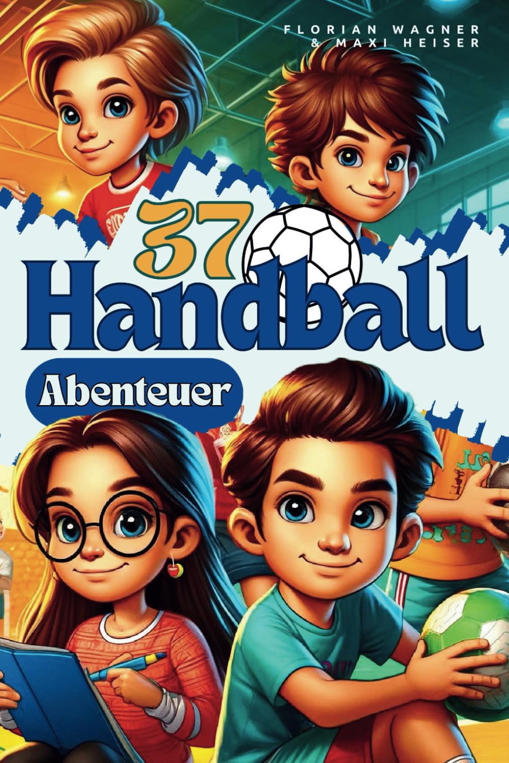 37 Handball Abenteuer: Kurzgeschichten für Jungen und Mädchen über Freundschaft, Mut und Teamgeist Contemporary literature