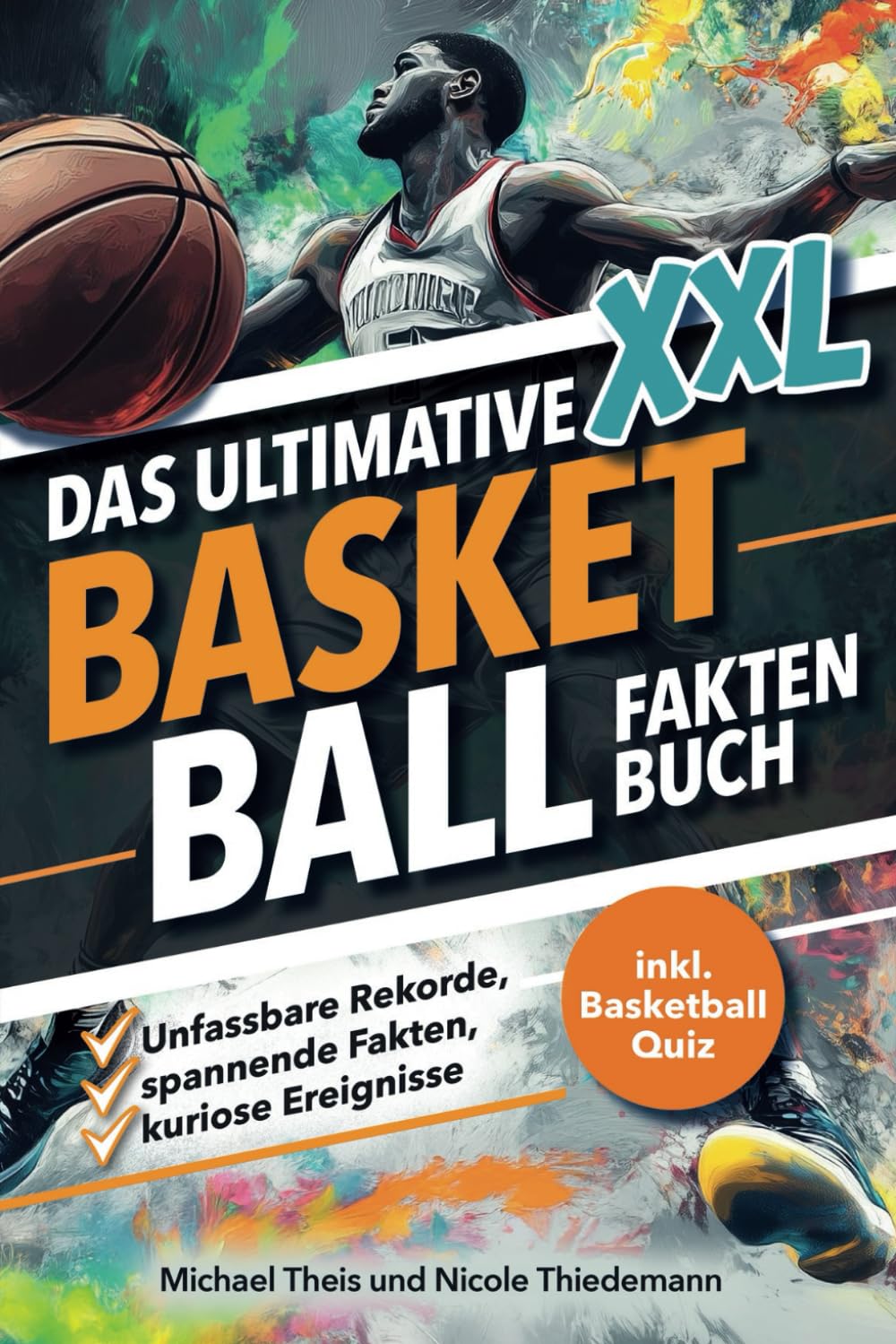 Das XXL Basketball Fakten Buch: Unfassbare Rekorde und kuriose Ereignisse | Das perfekte Basketball Geschenk Drama