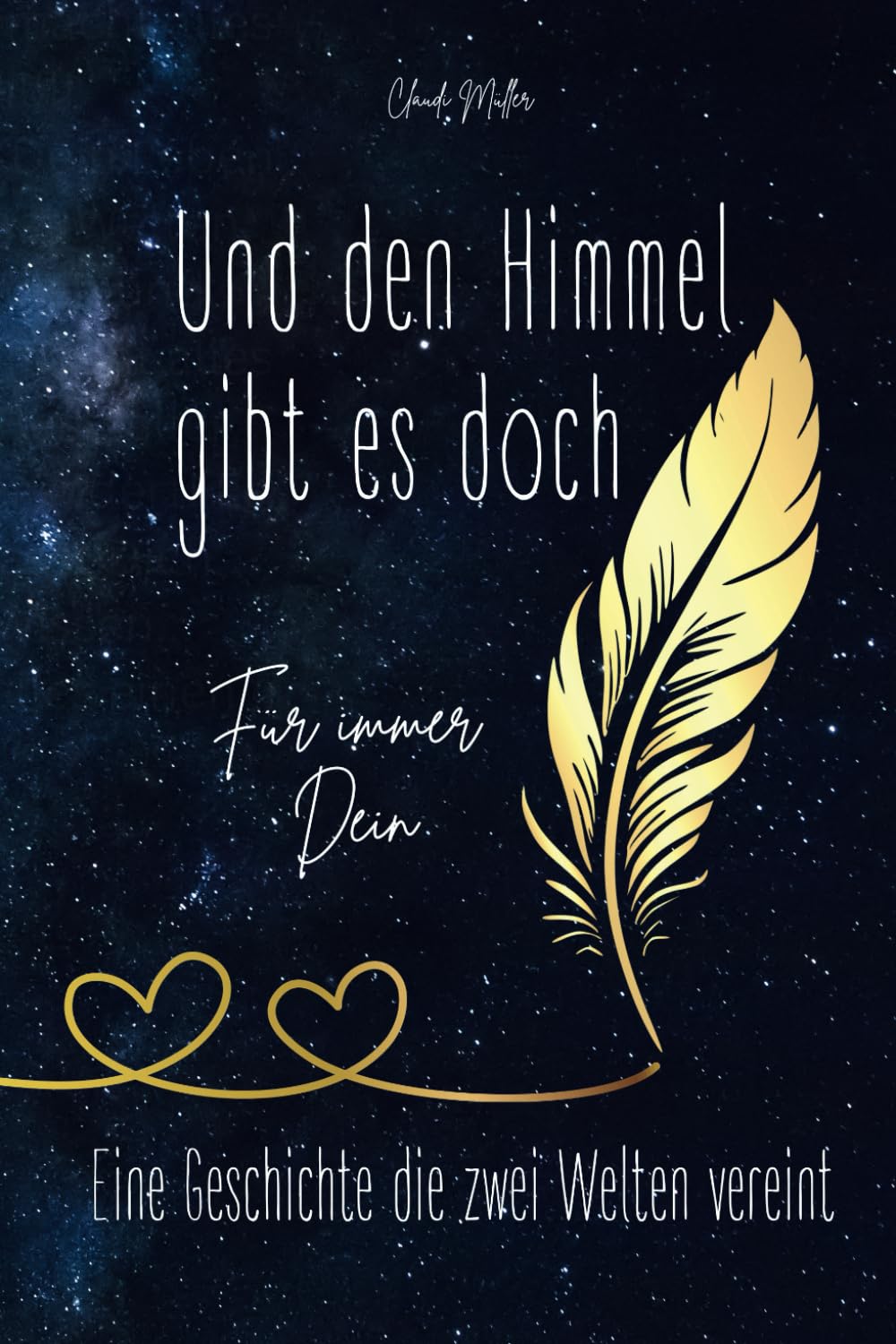 Und den Himmel gibt es doch - Eine Geschichte die zwei Welten vereint - Für immer Dein Death & Mourning