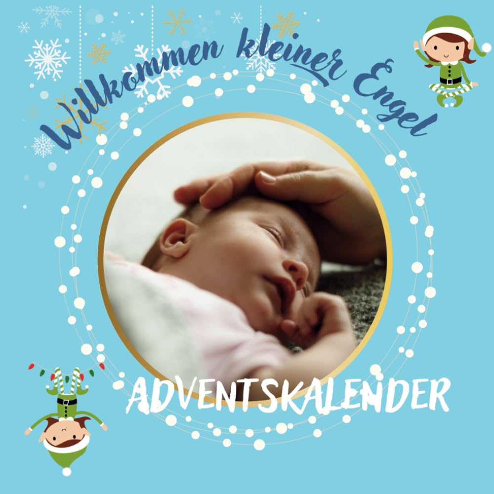 Adventskalender - Ein Adventskalender für frisch gebackene Eltern - Willkommen kleiner Engel book