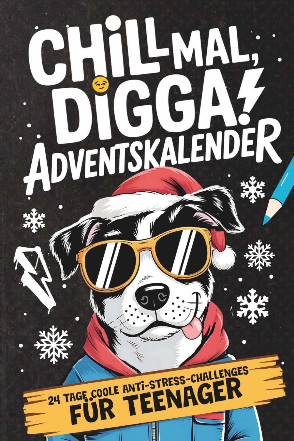 Chill mal, Digga! Adventskalender für Teenager Jungs & Mädchen: 24 Tage coole Anti-Stress-Challenges, Fun Facts, verrückte Aufgaben & kreative Escapes für eine entspannte Adventszeit! book