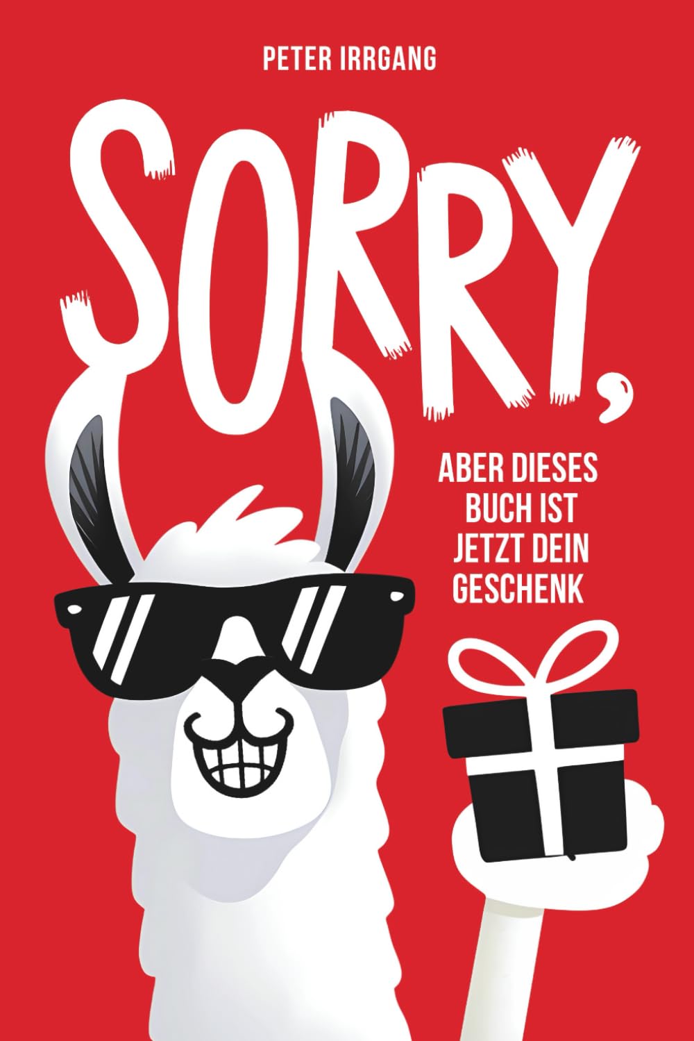 Sorry, aber dieses Buch ist jetzt dein Geschenk: Kuriose Funfacts, verrückte Fails & kreative Challenges – Lustiges Geschenk für Frauen und Männer, ... zu Weihnachten, beim Wichteln & Last Minute Manga